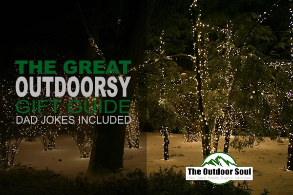 The Great Outdoorsy Gift Guide - Dad Jokes Included